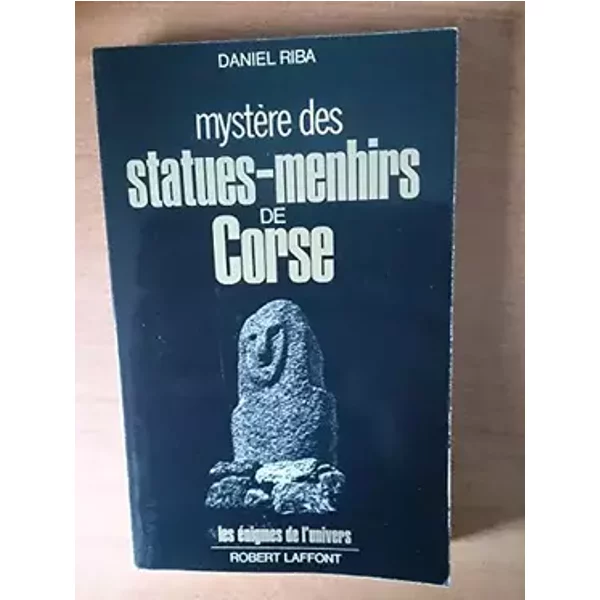 MYST.STATUES MENHIRS DE CORSE - DANIEL RIBA