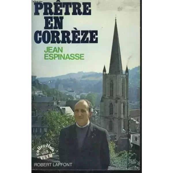 PRETRE EN CORREZE - JEAN ESPINASSE