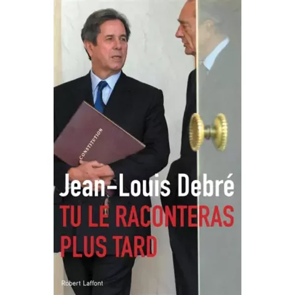Tu Le Raconteras Plus Tard - Jean-Louis DebrÉ-image
