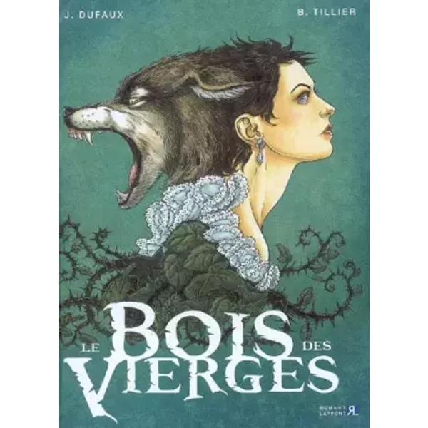 Le Bois des Vierges - Béatrice Tillier, Jean Dufaux