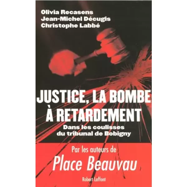 Justice : La Bombe à Retardement - Olivia Recasens, Jean-Michel Decugis, Christophe LabbÉ-image