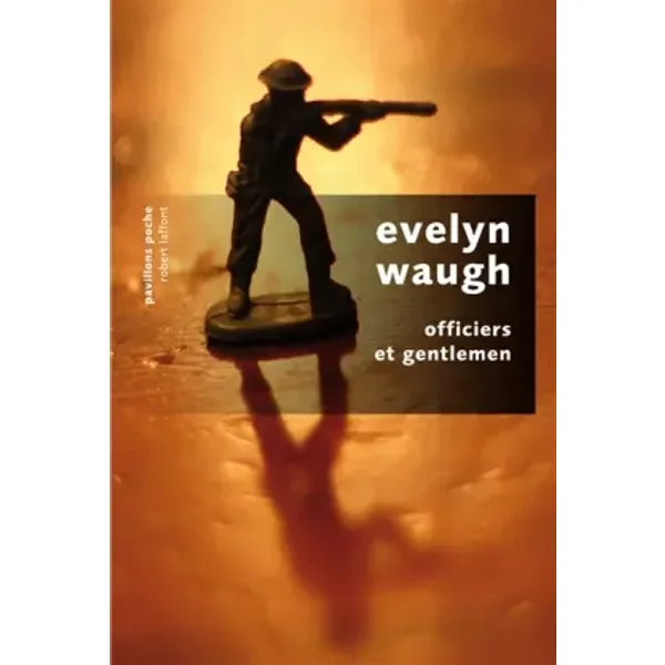Officiers et Gentlemen - Evelyn Waugh, Jean-Gérard Chauffeteau, Gilbert Vivier