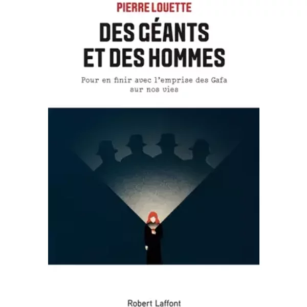 Des GéAnts Et Des Hommes - Pour En Finir Avec L'emprise Des Gafa Sur Nos Vies - Pierre Louette-image
