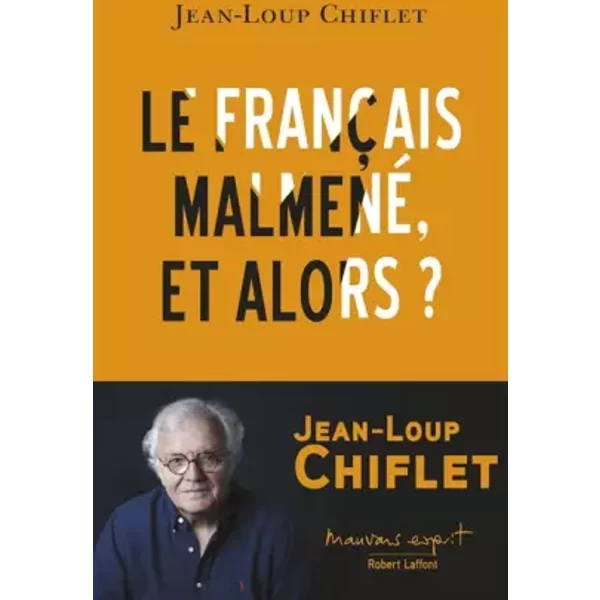 Le FrançAis Malmené, Et Alors ? - Jean-Loup Chiflet-image