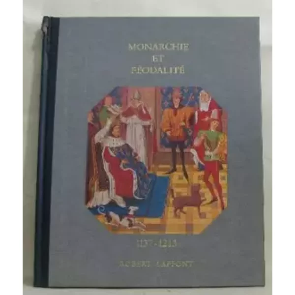 Histoire De La France Et Des FrançAis Au Jour Le Jour : Monarchie Et FéOdalité 1137-1213 - Castelot & Decaux-image
