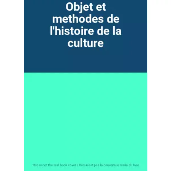 Objet et methodes de l'histoire de la culture