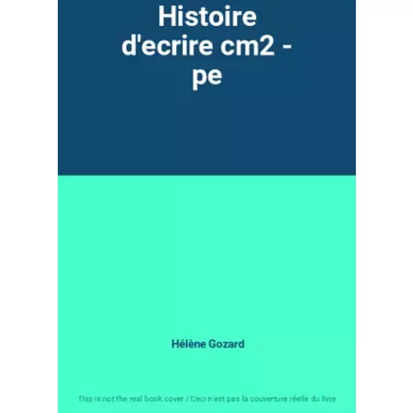 Histoire D'ecrire Cm2 - Pe - HéLèNe Gozard-image