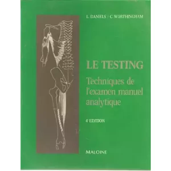 Le Testing : Techniques de l'examen manuel analytique - Lucille Daniels, Catherine Worthingham, Françoise Polge d'Autheville, Robert-Henri Polge d'Autheville, André Grossior