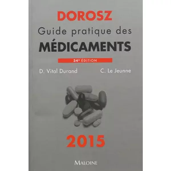 Dorosz Guide Pratique MéDicaments 2015, 34E Ed. - D Vital Durand-image