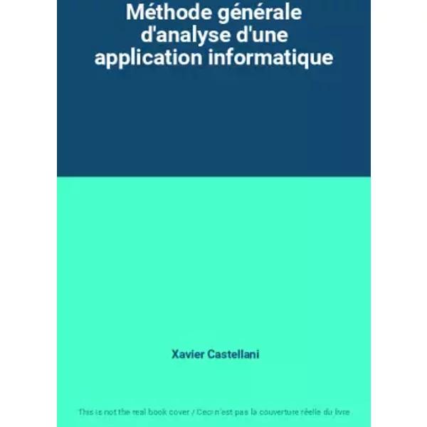 Méthode générale d'analyse d'une application informatique - Xavier Castellani