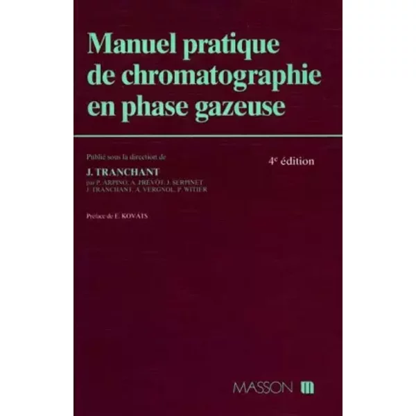 MANUEL PRATIQUE DE CHROMATOGRAPHIE EN PHASE GAZEUSE. 4ème édition - Collectif, Jean Tranchant
