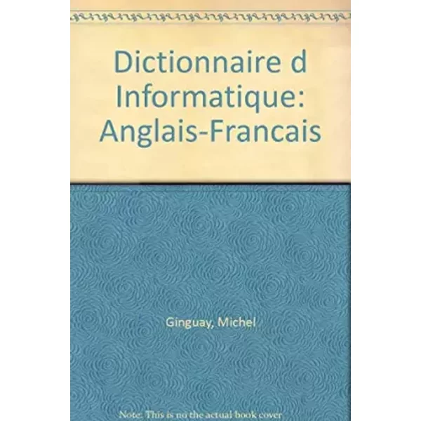 Dictionnaire D Informatique: Anglais-Francais - Michel Ginguay-image
