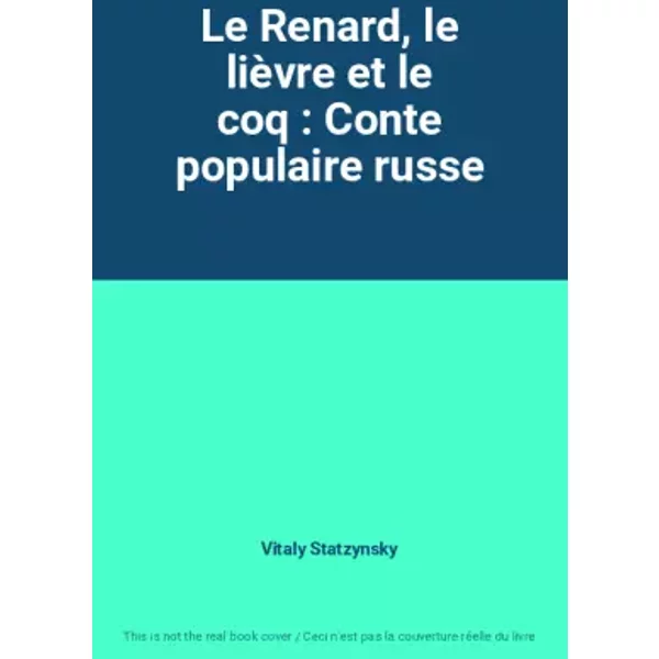 Le Renard, Le LièVre Et Le Coq : Conte Populaire Russe - Vitaly Statzynsky-image