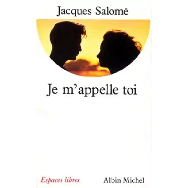 Je M'appelle Toi - Jacques Salomé-image