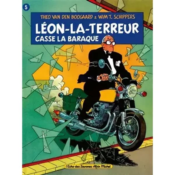 Léon-la-Terreur casse la baraque - Théo Van den Boogaard, Wim T. Schippers