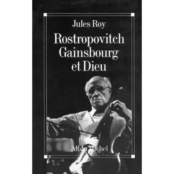 Rostropovitch, Gainsbourg Et Dieu - Jules Roy-image