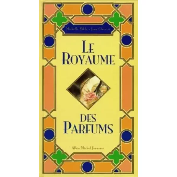 Le Royaume Des Parfums - Jean Claverie Et Michelle Nikly-image