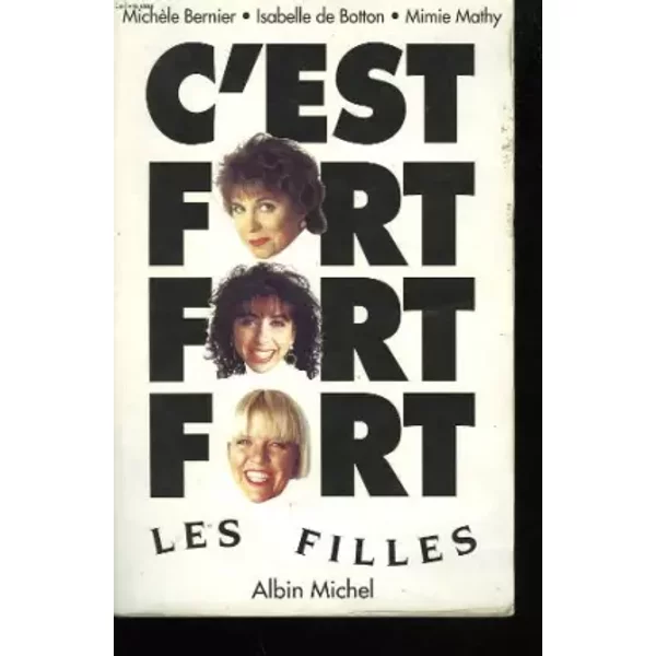 C'est Fort, Fort, Fort Les Filles ! - Isabelle De Botton, Mimi Mathy, MichèLe Bernier-image