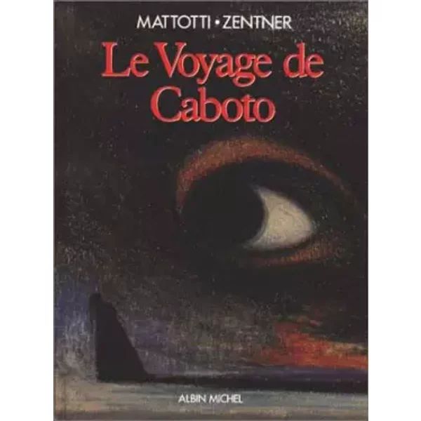 Le Voyage de Caboto - Mattotti, Jorge Zentner