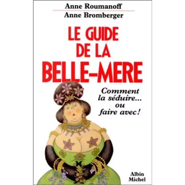 Le Guide De La Belle-MèRe : Comment La SéDuire Ou Faire Avec - Bromberger-image