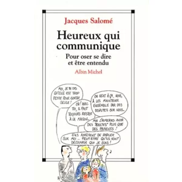 Heureux Qui Communique. : Pour Oser Se Dire Et êTre Entendu - Jacques Salomé-image