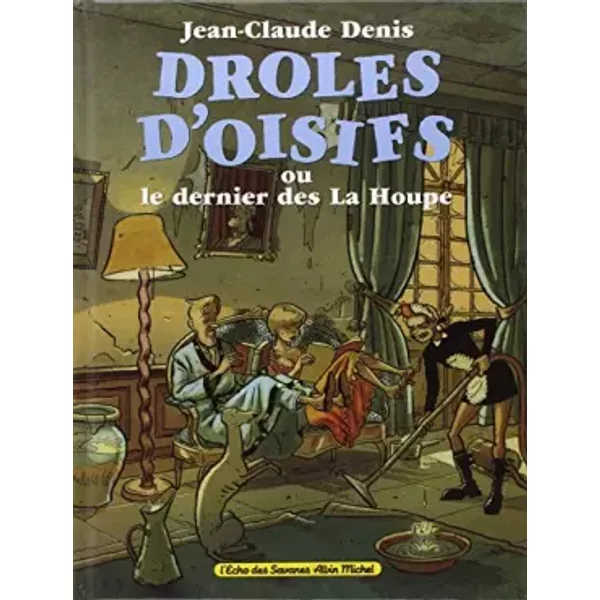 DrôLes D'oisifs Ou Le Dernier De La Houpe - Jean-Claude Denis-image