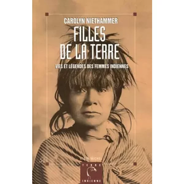 Filles De La Terre. : Vies Et LéGendes Des Femmes Indiennes - Carolyn Niethammer-image