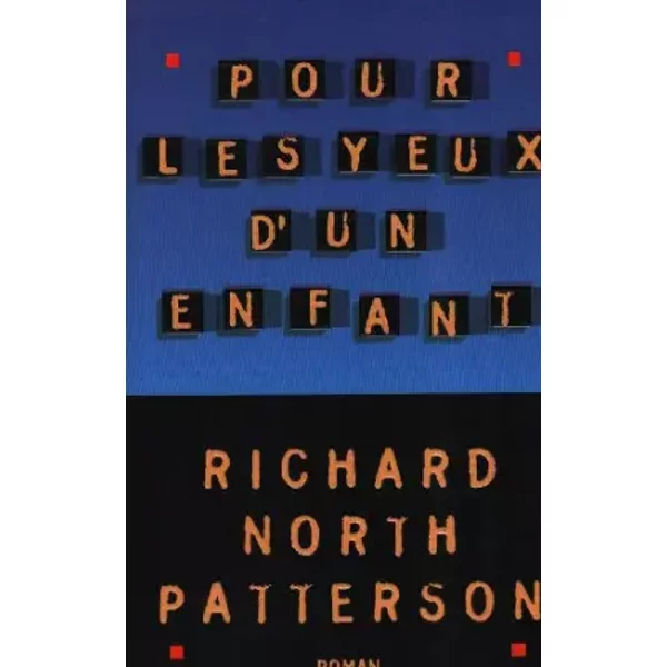 Pour Les Yeux D'un Enfant - Frank Rich Et Richard North Patterson-image