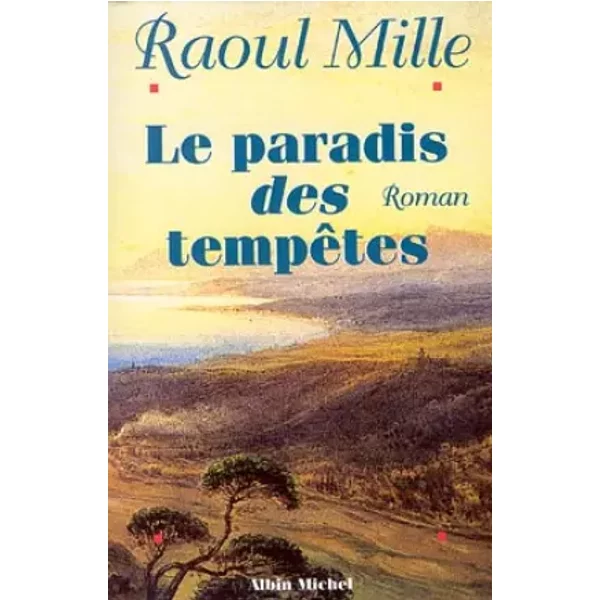 Le Paradis Des TempêTes - Raoul Mille-image