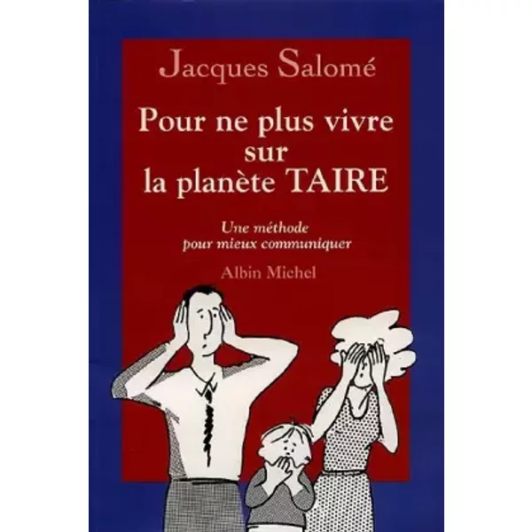 Pour Ne Plus Vivre Sur La PlanèTe Taire. Une MéThode Pour Mieux Communiquer - Jacques Salomé-image