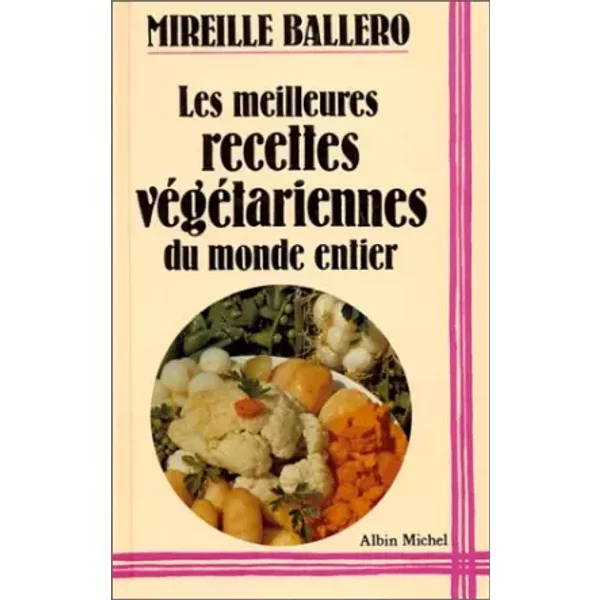 Les Meilleures Recettes VéGéTariennes Du Monde Entier - M Ballero-image