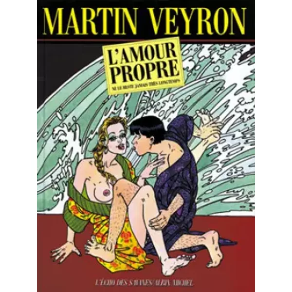 L'amour propre ne le reste jamais très longtemps - Martin Veyron