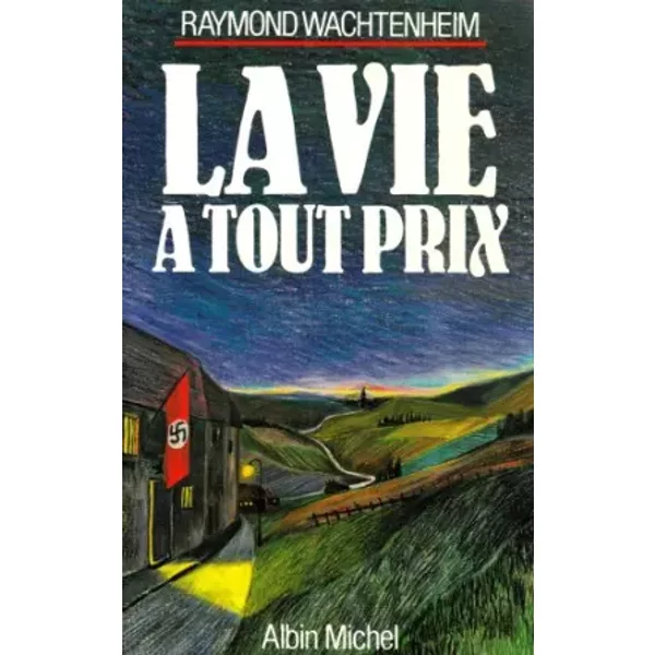 La Vie à Tout Prix - Raymond Wachtenheim-image