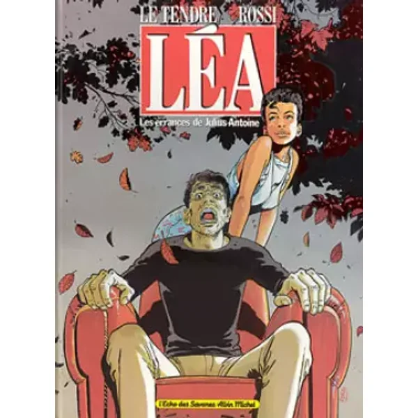 Les errances de Julius antoine, Tome 1 : Léa - Serge Le Tendre, Jean-Pierre Rossi