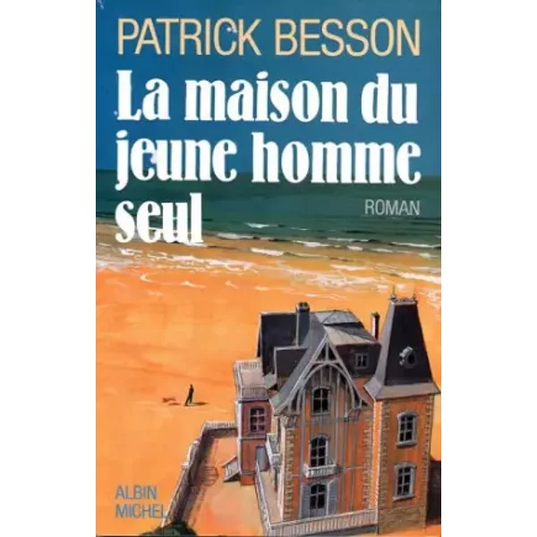 La Maison Du Jeune Homme Seul - Patrick Besson-image