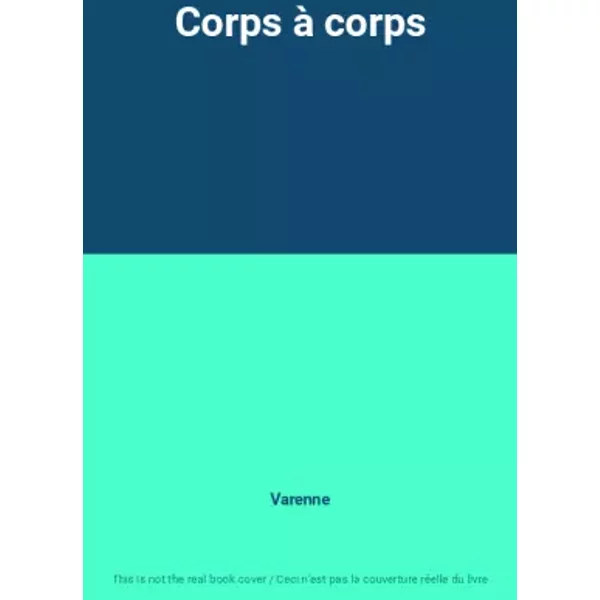 Corps à corps - Varenne