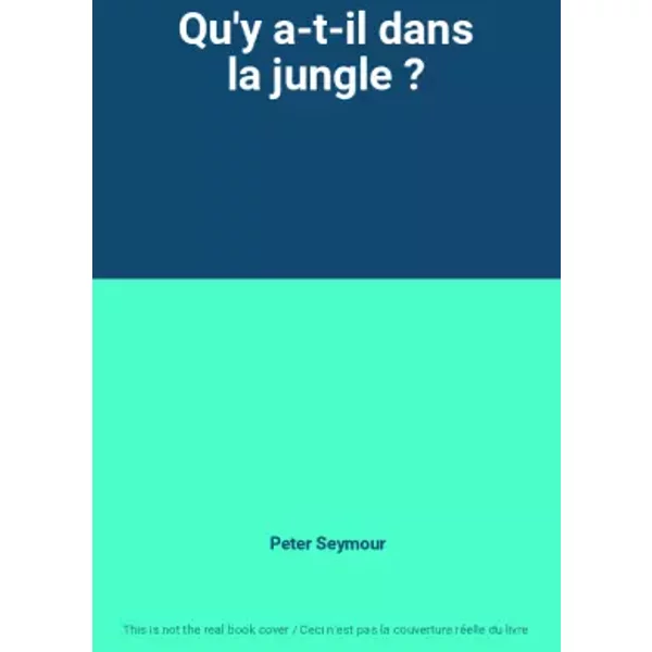 Qu'y A-T-Il Dans La Jungle ? - Peter Seymour-image