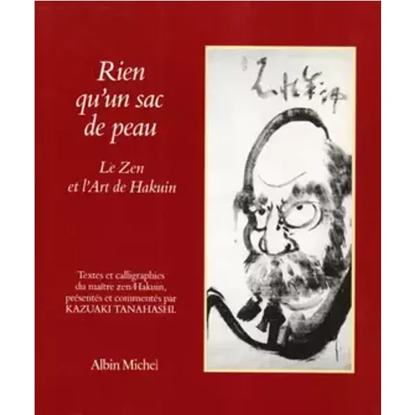 Rien qu'un sac de peau : le Zen et l'art de Hakuin - Hakuin