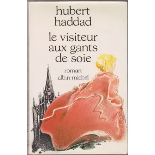 Le Visiteur aux gants de soie - Hubert Haddad