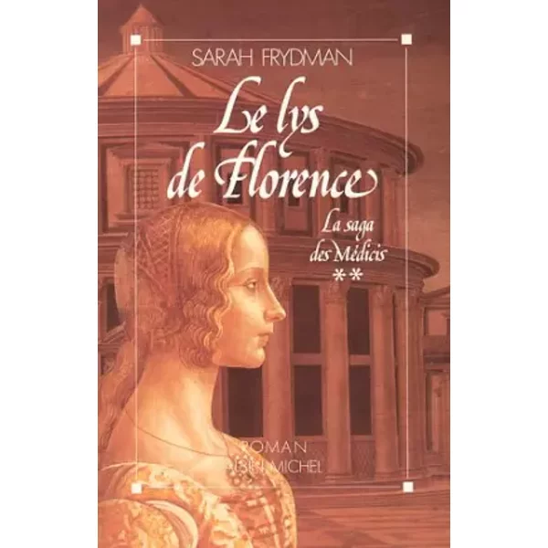 La Saga Des MéDicis : Lys De Florence - Sarah Frydman-image