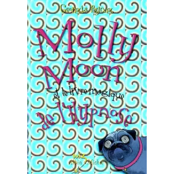 Molly Moon Et Le Livre Magique De L'hypnose - Georgia Byng-image