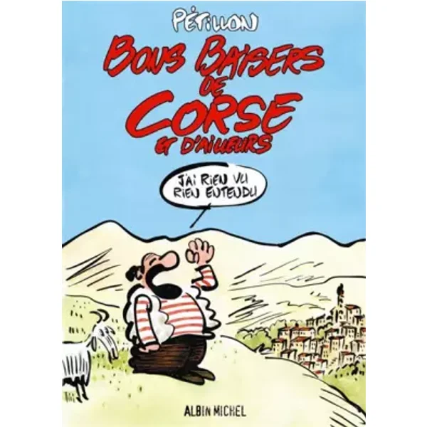 Bons baisers de Corse et d'ailleurs - Pétillon