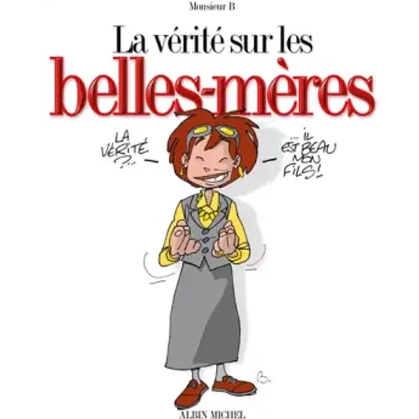 La vérité sur les belles-mères - Monsieur B