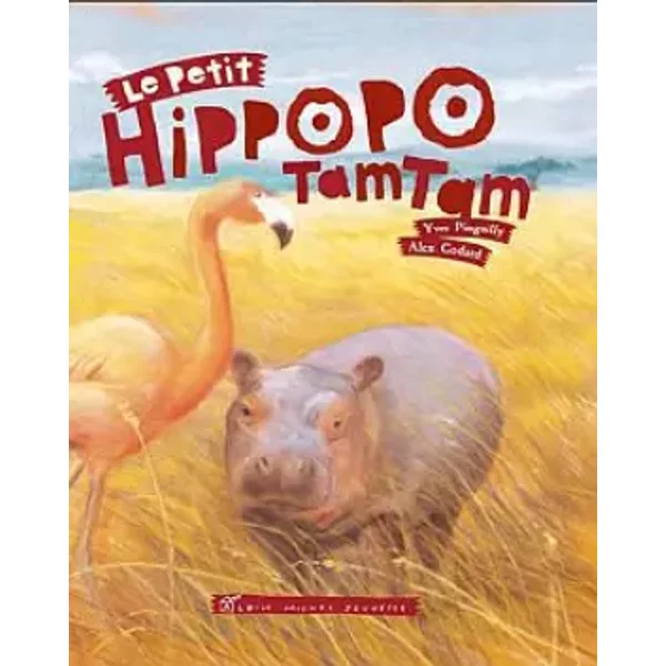 Le Petit Hippopotamtam - Yves Pinguilly, Alex Godard-image
