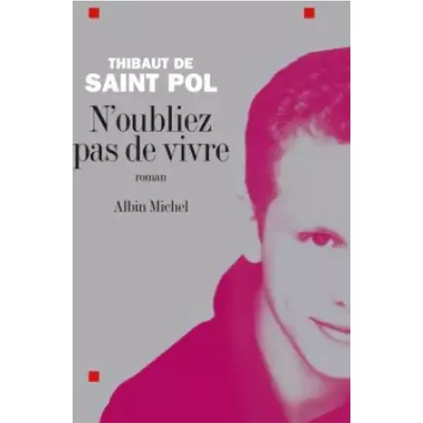 N'oubliez Pas De Vivre - Thibaut De Saint Pol-image