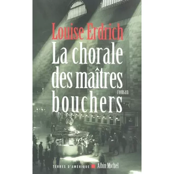 La Chorale Des MaîTres Bouchers - Louise Erdrich-image
