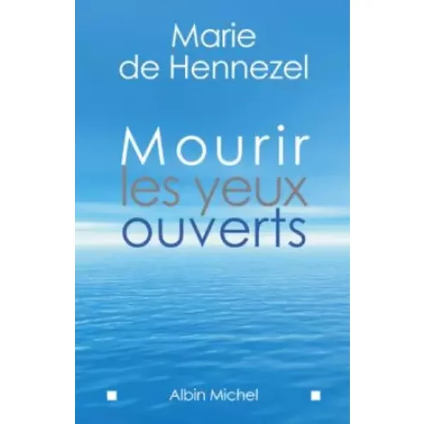 Mourir Les Yeux Ouverts - Marie De Hennezel-image