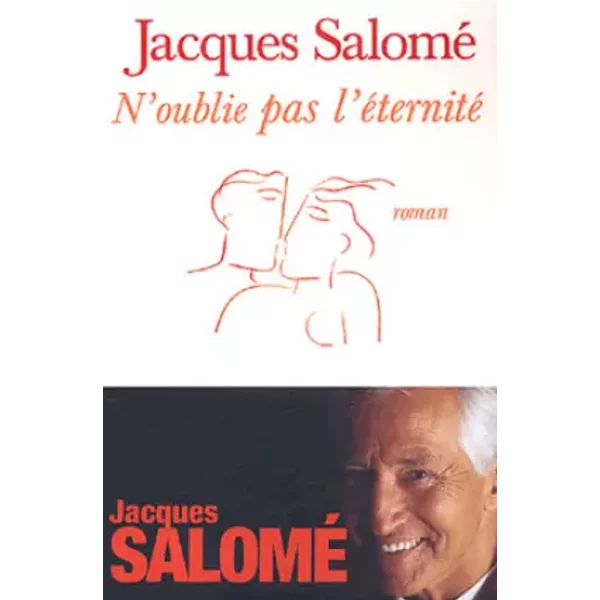 N'oublie Pas L'éTernité - Jacques Salomé-image