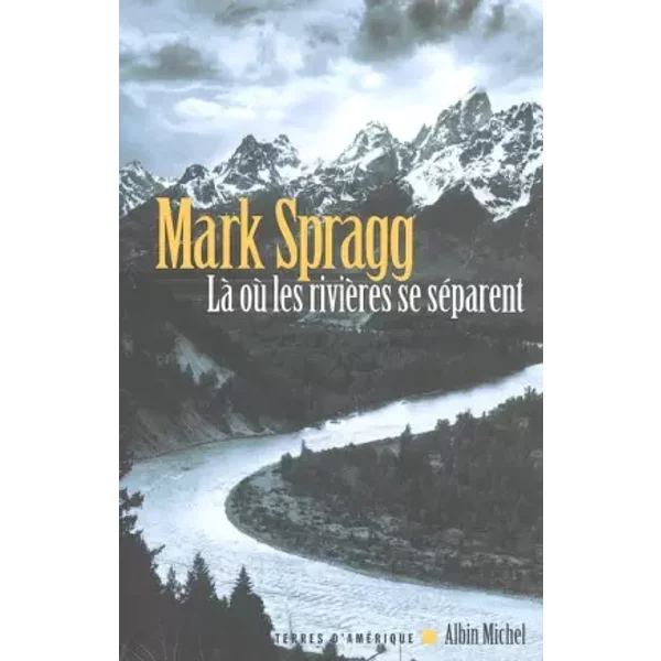 Là Où Les RivièRes Se SéParent - Mark Spragg-image