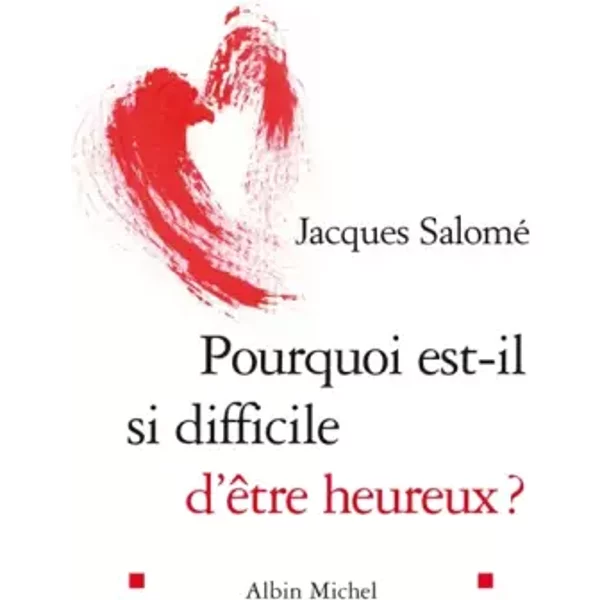 Pourquoi Est-Il Si Difficile D'êTre Heureux ? - Jacques Salomé-image